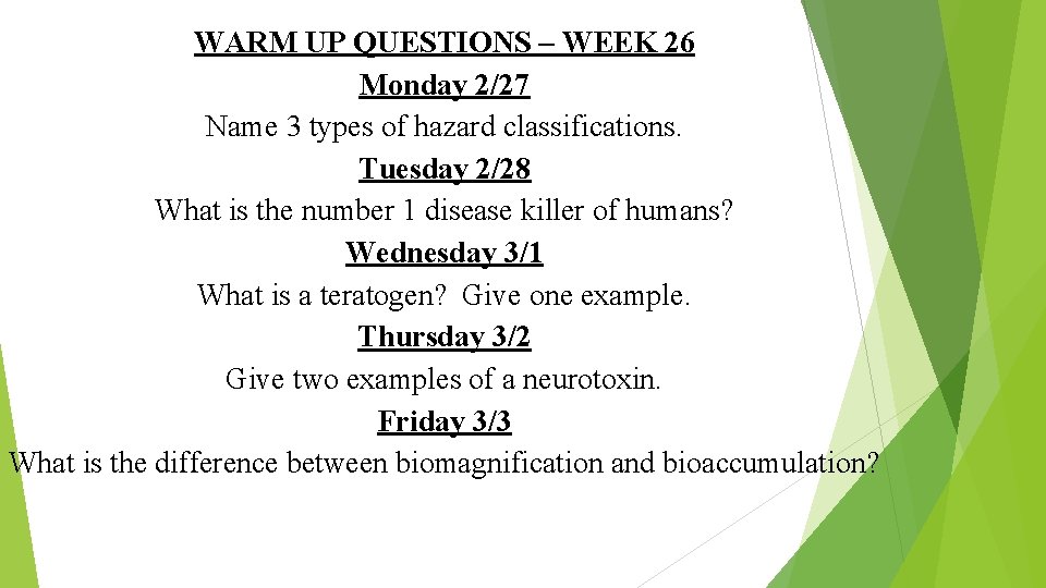 WARM UP QUESTIONS – WEEK 26 Monday 2/27 Name 3 types of hazard classifications.