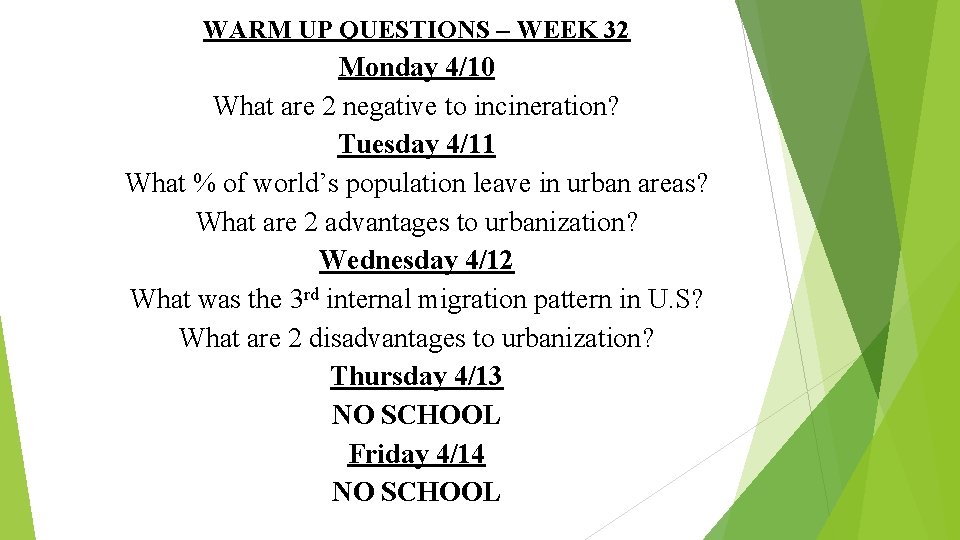 WARM UP QUESTIONS – WEEK 32 Monday 4/10 What are 2 negative to incineration?