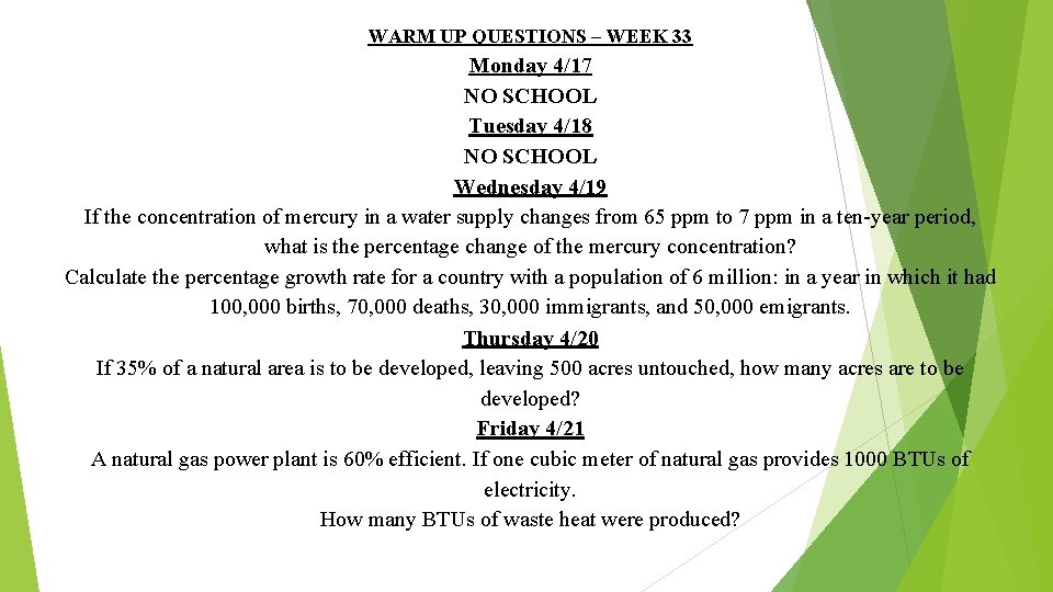 WARM UP QUESTIONS – WEEK 33 Monday 4/17 NO SCHOOL Tuesday 4/18 NO SCHOOL