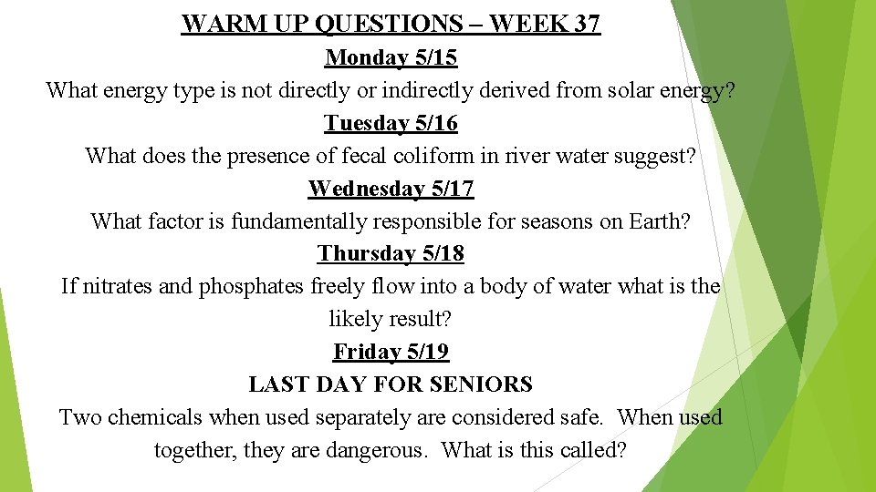 WARM UP QUESTIONS – WEEK 37 Monday 5/15 What energy type is not directly