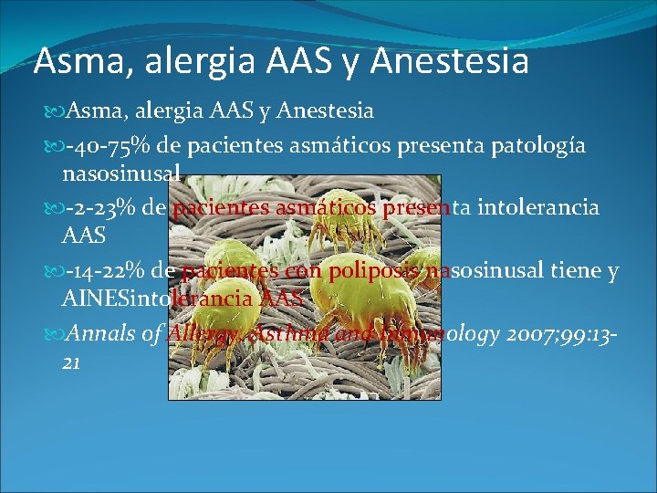 Asma, alergia AAS y Anestesia -40 -75% de pacientes asmáticos presenta patología nasosinusal -2 Asma, alergia AAS y Anestesia -40 -75% de pacientes asmáticos presenta patología nasosinusal -2