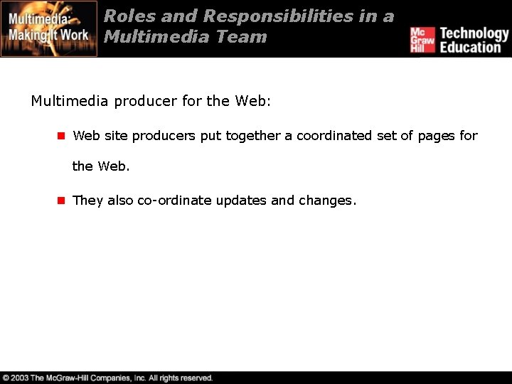 Roles and Responsibilities in a Multimedia Team Multimedia producer for the Web: n Web