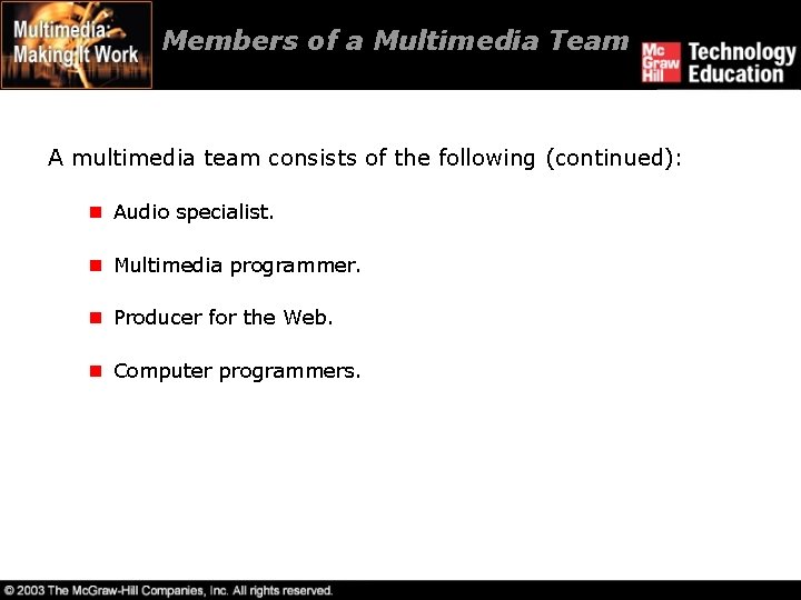 Members of a Multimedia Team A multimedia team consists of the following (continued): n