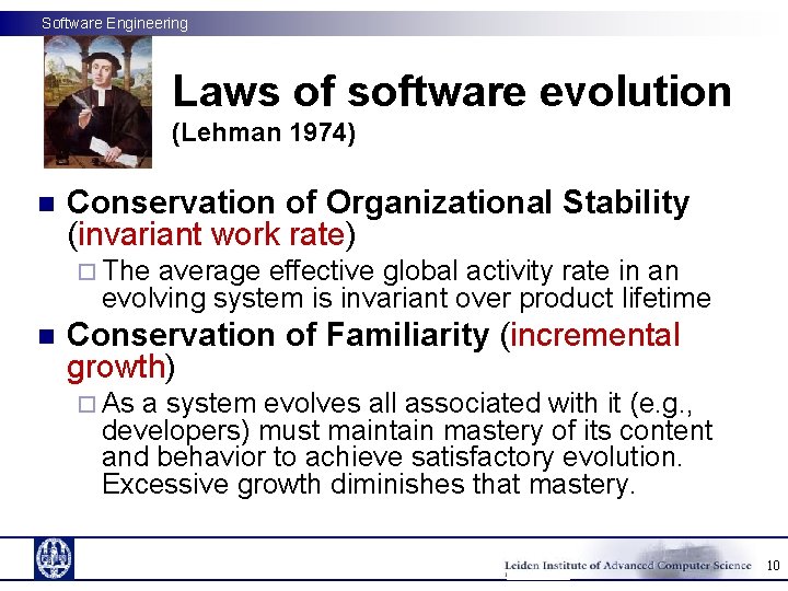 Software Engineering Laws of software evolution (Lehman 1974) n Conservation of Organizational Stability (invariant