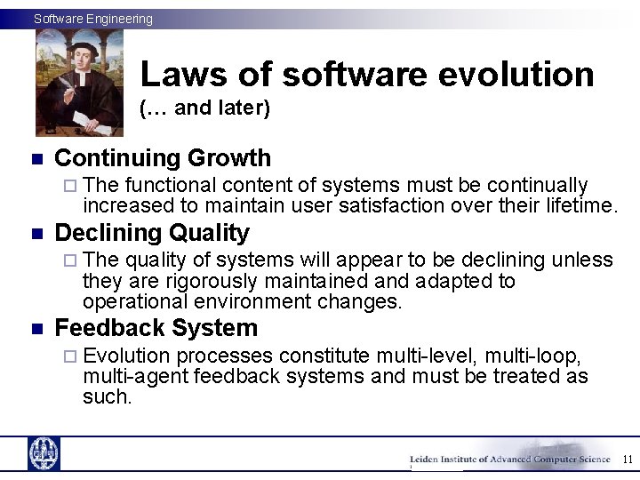 Software Engineering Laws of software evolution (… and later) n Continuing Growth ¨ The