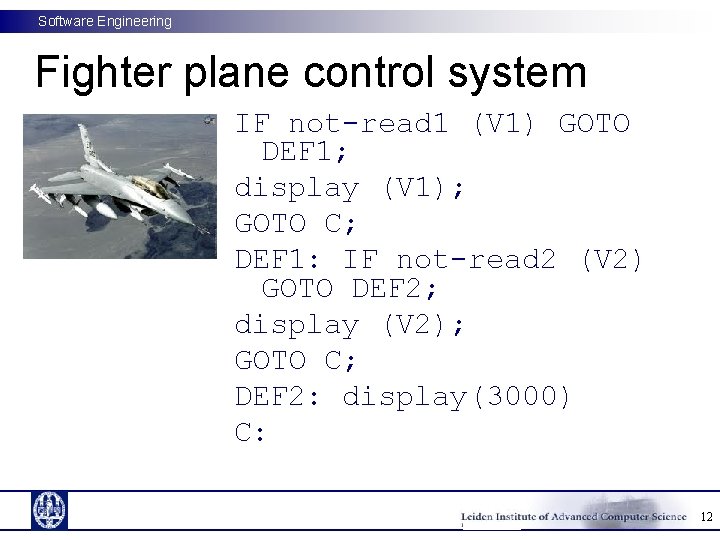 Software Engineering Fighter plane control system IF not-read 1 (V 1) GOTO DEF 1;