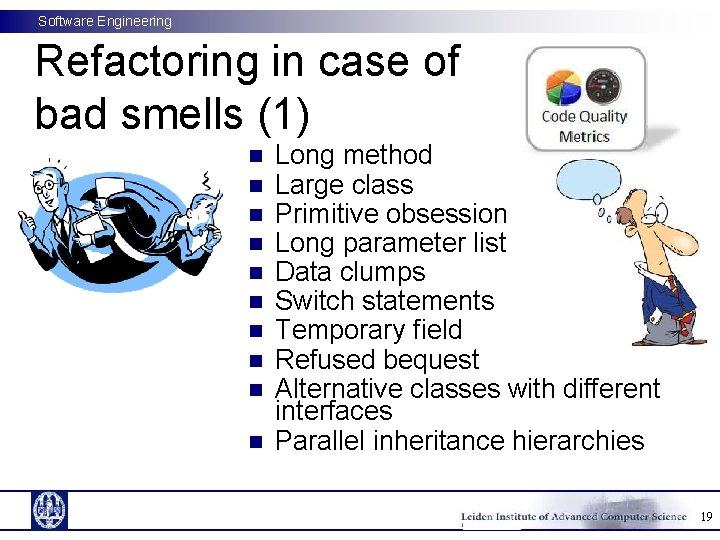Software Engineering Refactoring in case of bad smells (1) n n n n n Software Engineering Refactoring in case of bad smells (1) n n n n n