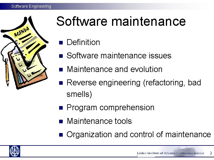 Software Engineering Software maintenance n Definition n Software maintenance issues n Maintenance and evolution