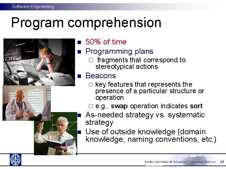 Software Engineering Program comprehension n n 50% of time Programming plans ¨ n fragments Software Engineering Program comprehension n n 50% of time Programming plans ¨ n fragments