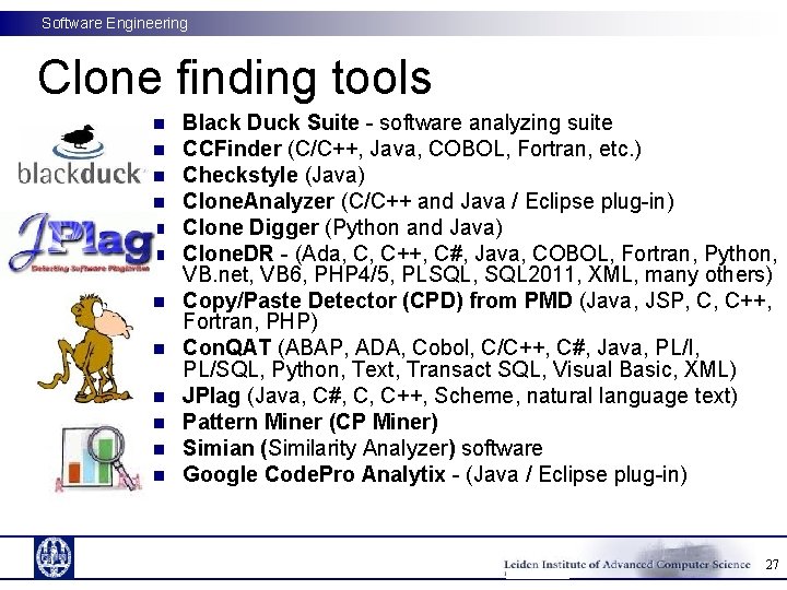 Software Engineering Clone finding tools n n n Black Duck Suite - software analyzing