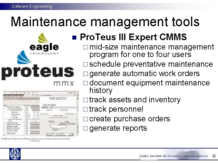 Software Engineering Maintenance management tools n Pro. Teus III Expert CMMS ¨ mid-size maintenance