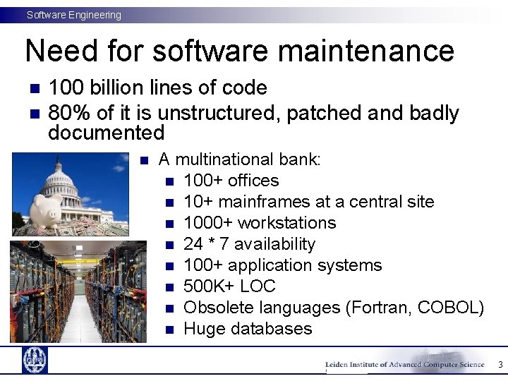 Software Engineering Need for software maintenance n n 100 billion lines of code 80%