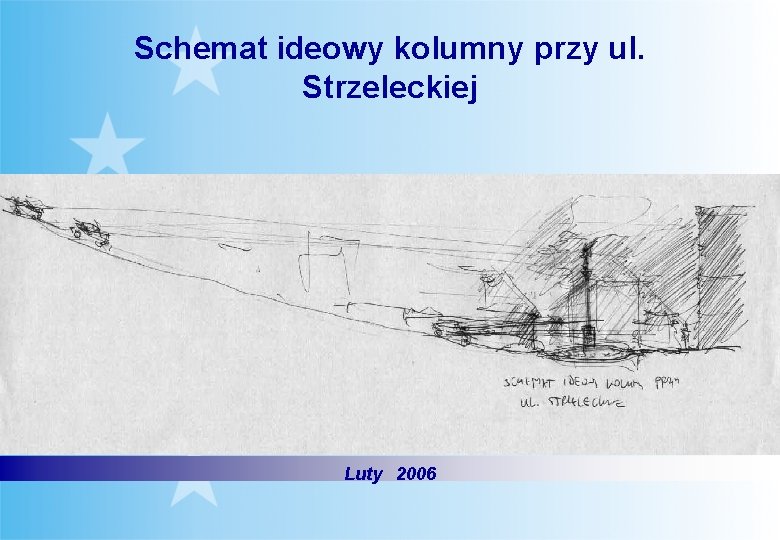 Schemat ideowy kolumny przy ul. Strzeleckiej Luty 2006 