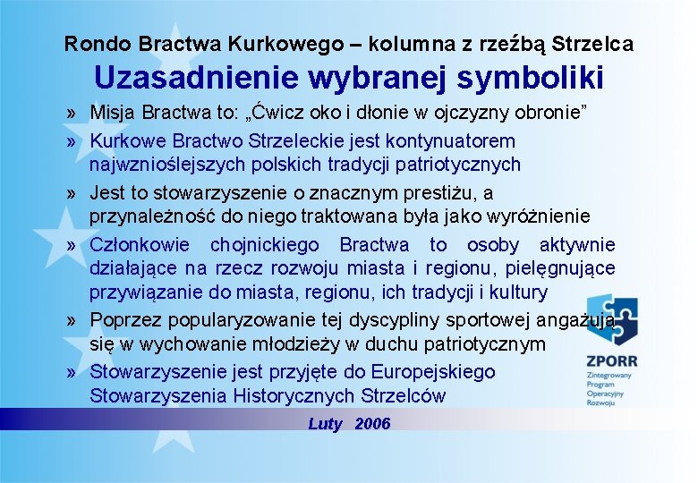 Rondo Bractwa Kurkowego – kolumna z rzeźbą Strzelca Uzasadnienie wybranej symboliki » Misja Bractwa