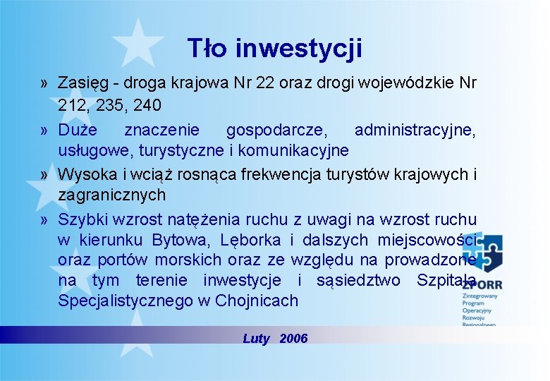 Tło inwestycji » Zasięg - droga krajowa Nr 22 oraz drogi wojewódzkie Nr 212,