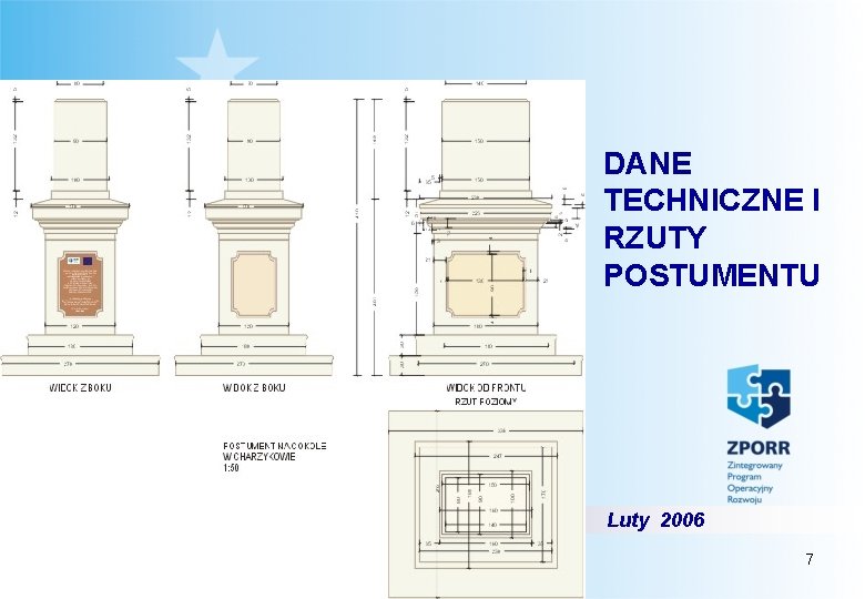 DANE TECHNICZNE I RZUTY POSTUMENTU Luty 2006 7 