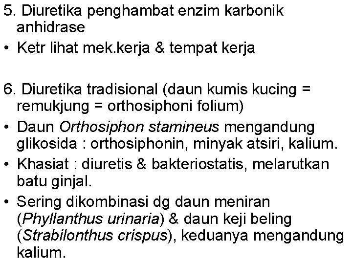 5. Diuretika penghambat enzim karbonik anhidrase • Ketr lihat mek. kerja & tempat kerja