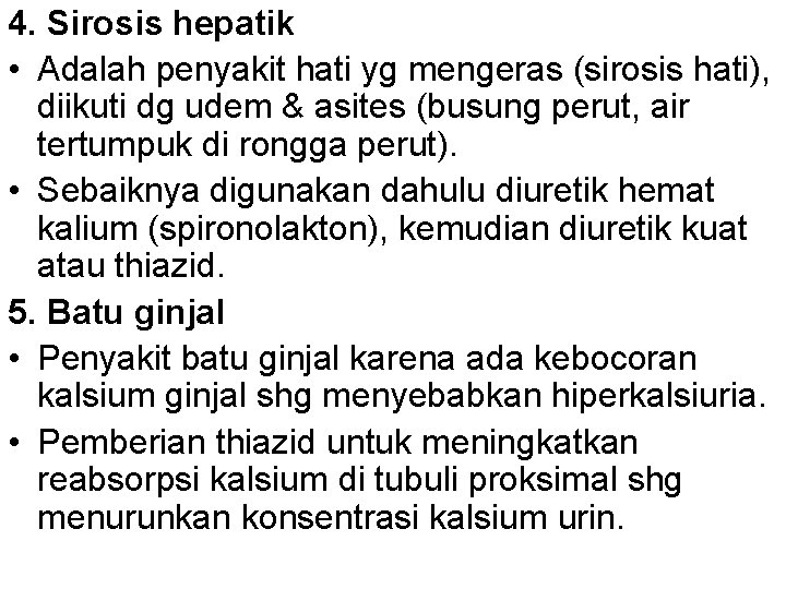 4. Sirosis hepatik • Adalah penyakit hati yg mengeras (sirosis hati), diikuti dg udem