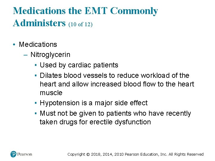 Medications the EMT Commonly Administers (10 of 12) • Medications – Nitroglycerin ▪ Used