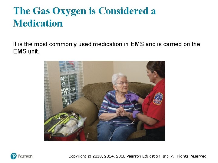 The Gas Oxygen is Considered a Medication It is the most commonly used medication