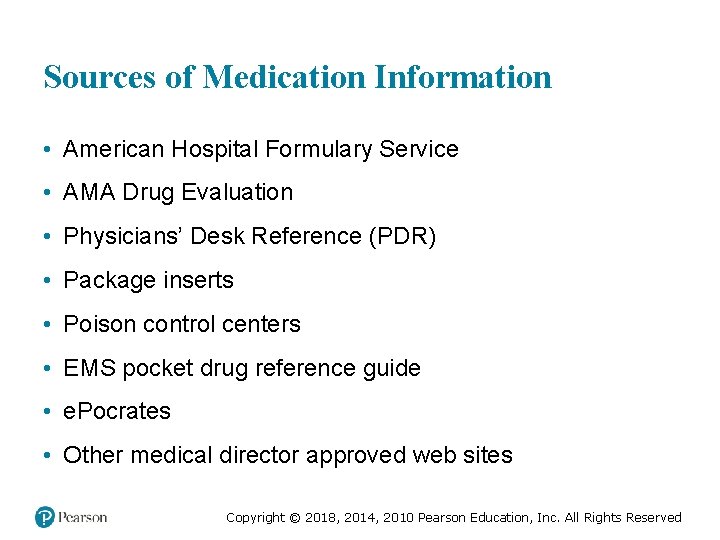 Sources of Medication Information • American Hospital Formulary Service • AMA Drug Evaluation •