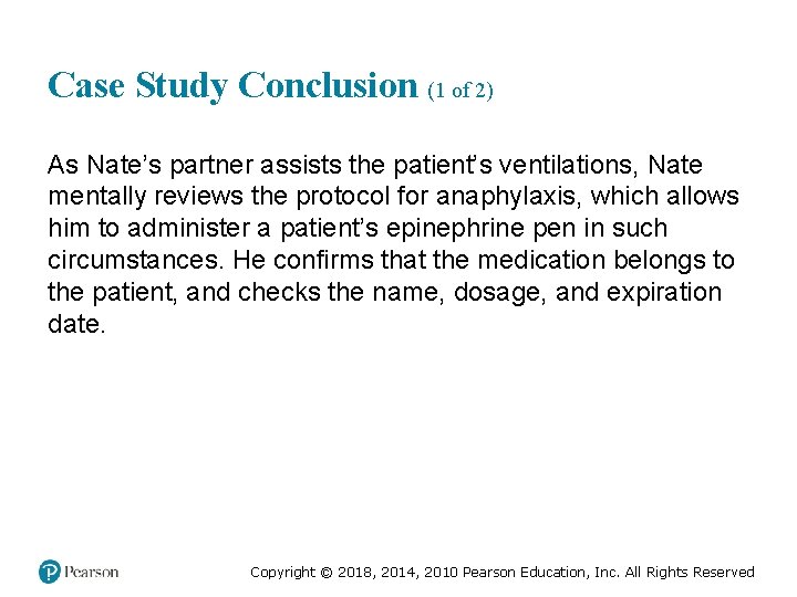 Case Study Conclusion (1 of 2) As Nate’s partner assists the patient’s ventilations, Nate