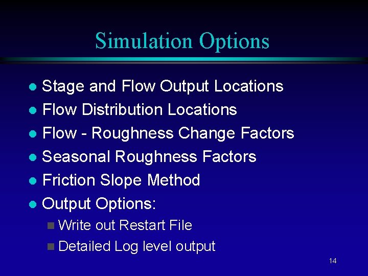 Simulation Options Stage and Flow Output Locations l Flow Distribution Locations l Flow -
