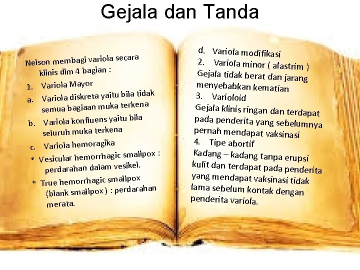 Gejala dan Tanda la secara Nelson membagi vario klinis dlm 4 bagian : 1.