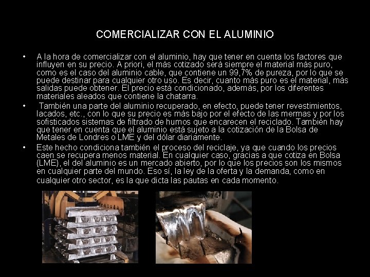 COMERCIALIZAR CON EL ALUMINIO • • • A la hora de comercializar con el