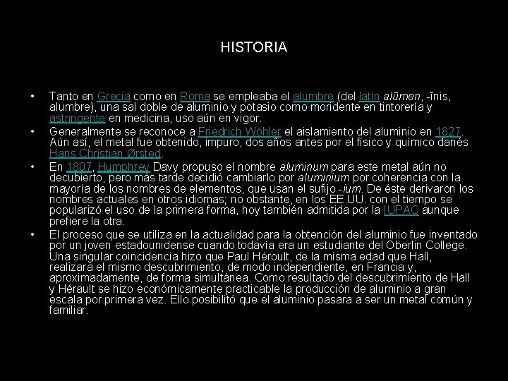 HISTORIA • • Tanto en Grecia como en Roma se empleaba el alumbre (del