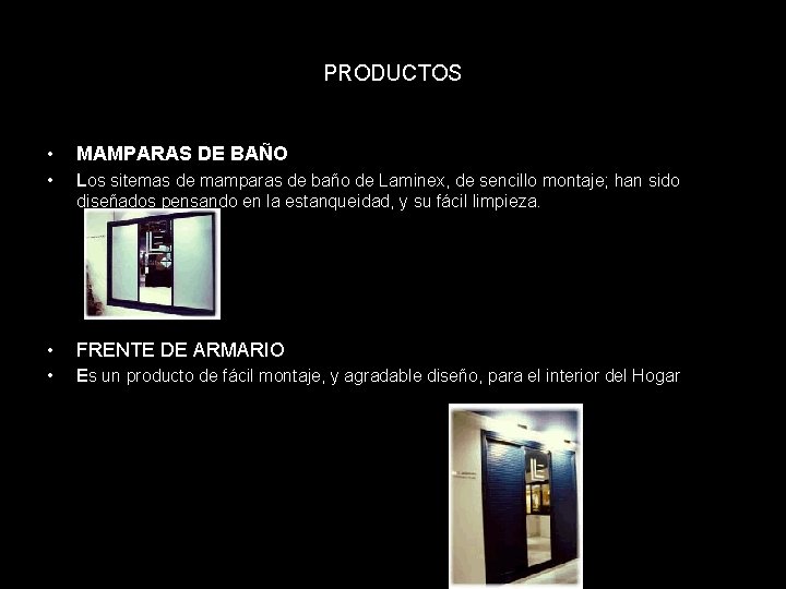  PRODUCTOS • MAMPARAS DE BAÑO • Los sitemas de mamparas de baño de