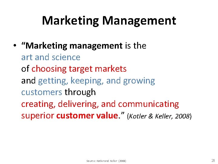 Marketing Management • “Marketing management is the art and science of choosing target markets