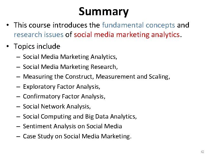 Summary • This course introduces the fundamental concepts and research issues of social media
