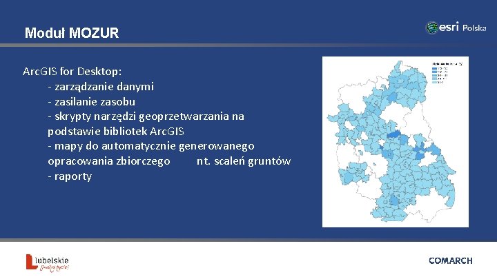 Moduł MOZUR Arc. GIS for Desktop: - zarządzanie danymi - zasilanie zasobu - skrypty