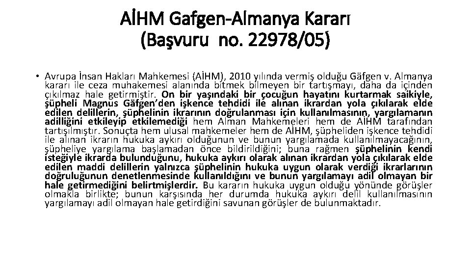 AİHM Gafgen-Almanya Kararı (Başvuru no. 22978/05) • Avrupa İnsan Hakları Mahkemesi (AİHM), 2010 yılında