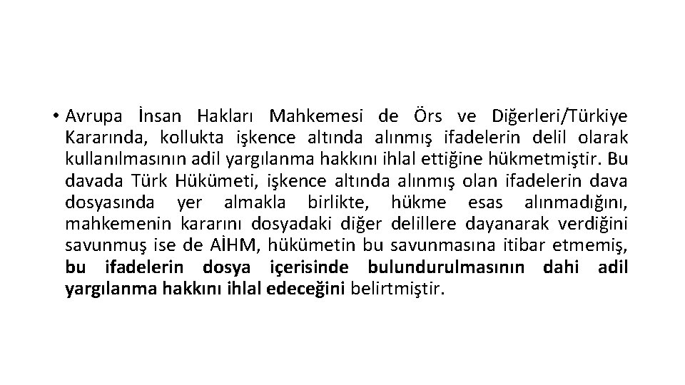  • Avrupa İnsan Hakları Mahkemesi de Örs ve Diğerleri/Türkiye Kararında, kollukta işkence altında