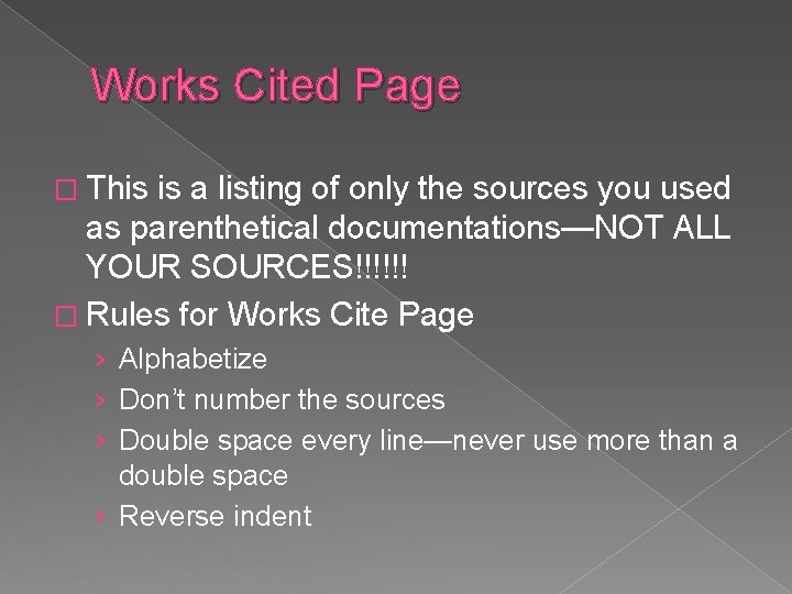 Works Cited Page � This is a listing of only the sources you used Works Cited Page � This is a listing of only the sources you used