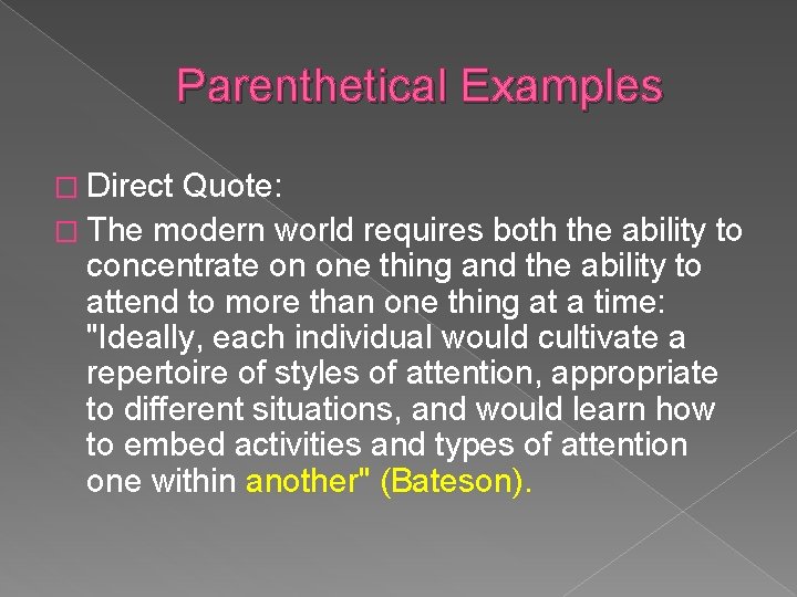 Parenthetical Examples � Direct Quote: � The modern world requires both the ability to Parenthetical Examples � Direct Quote: � The modern world requires both the ability to