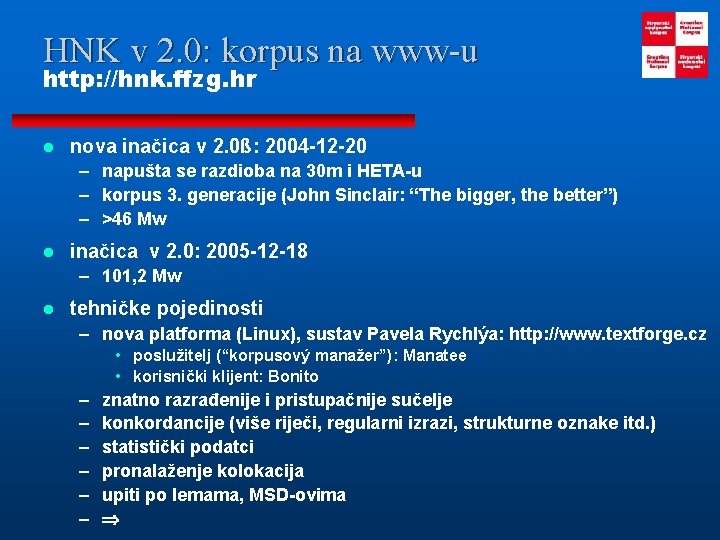 HNK v 2. 0: korpus na www-u http: //hnk. ffzg. hr l nova inačica