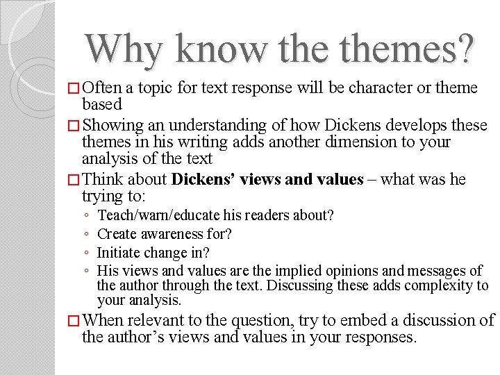 Why know themes? � Often a topic for text response will be character or Why know themes? � Often a topic for text response will be character or