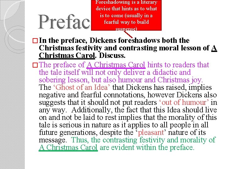 Foreshadowing is a literary device that hints as to what is to come (usually Foreshadowing is a literary device that hints as to what is to come (usually