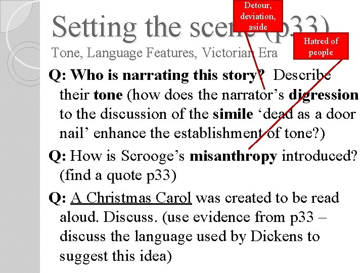 Detour, deviation, aside Setting the scene (p 33) Tone, Language Features, Victorian Era Hatred Detour, deviation, aside Setting the scene (p 33) Tone, Language Features, Victorian Era Hatred