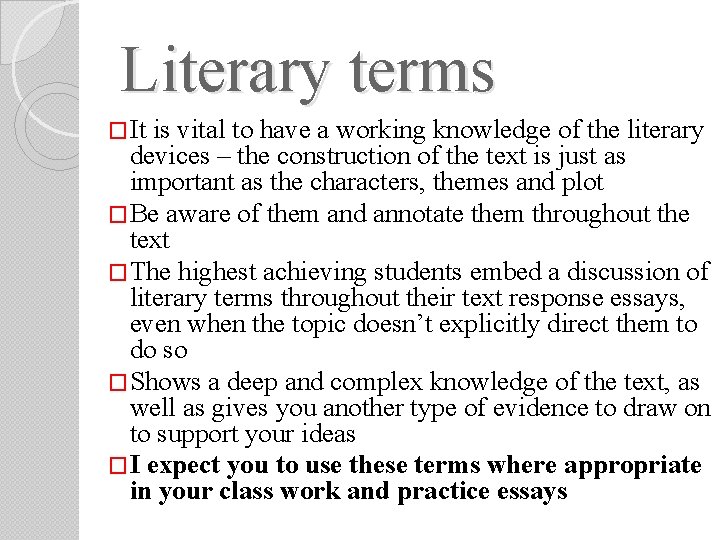 Literary terms �It is vital to have a working knowledge of the literary devices Literary terms �It is vital to have a working knowledge of the literary devices