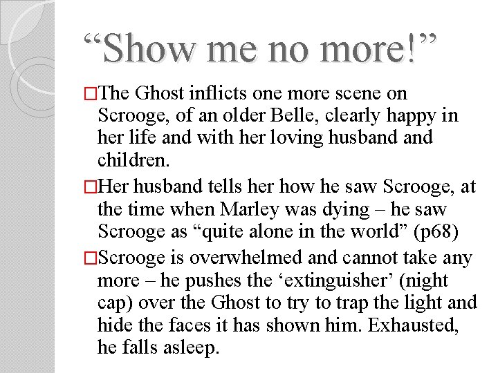 “Show me no more!” �The Ghost inflicts one more scene on Scrooge, of an “Show me no more!” �The Ghost inflicts one more scene on Scrooge, of an