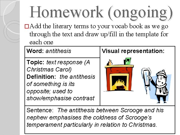 Homework (ongoing) �Add the literary terms to your vocab book as we go through Homework (ongoing) �Add the literary terms to your vocab book as we go through