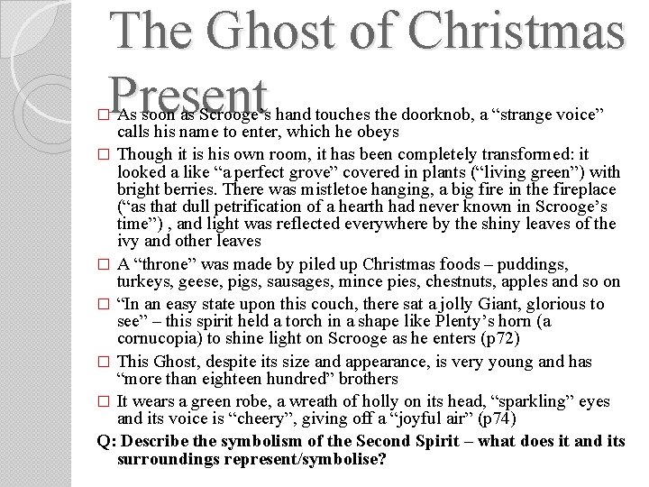 The Ghost of Christmas Present As soon as Scrooge’s hand touches the doorknob, a The Ghost of Christmas Present As soon as Scrooge’s hand touches the doorknob, a