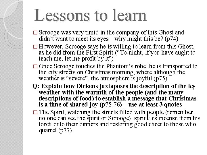 Lessons to learn � Scrooge was very timid in the company of this Ghost Lessons to learn � Scrooge was very timid in the company of this Ghost