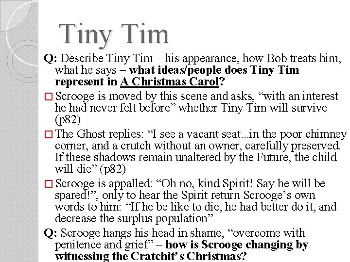 Tiny Tim Q: Describe Tiny Tim – his appearance, how Bob treats him, what Tiny Tim Q: Describe Tiny Tim – his appearance, how Bob treats him, what