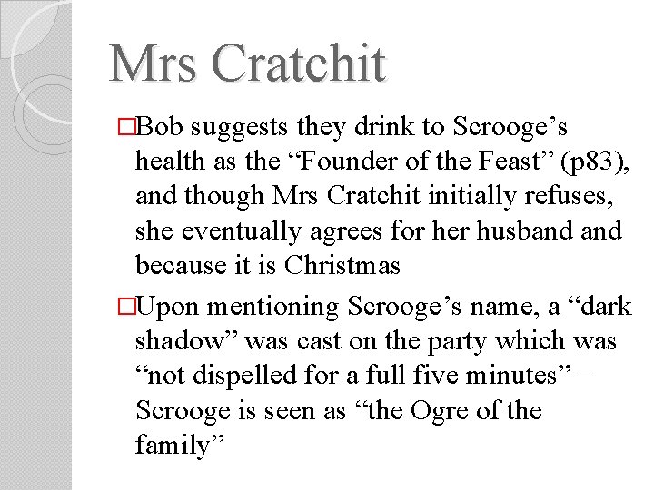 Mrs Cratchit �Bob suggests they drink to Scrooge’s health as the “Founder of the Mrs Cratchit �Bob suggests they drink to Scrooge’s health as the “Founder of the
