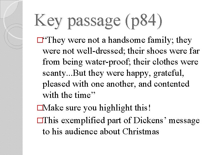Key passage (p 84) �“They were not a handsome family; they were not well-dressed; Key passage (p 84) �“They were not a handsome family; they were not well-dressed;